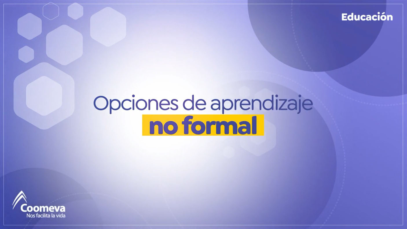 Opciones de aprendizaje no formal: Apuestas de educación basadas en las necesidades de la modernidad.