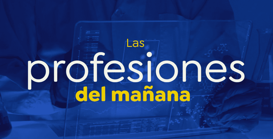 Las profesiones del mañana: tendencias al momento de escoger profesión