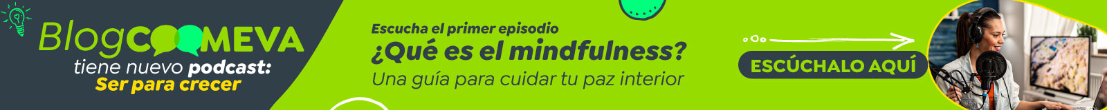 Blog Coomeva Podcast ¿Qué es el mindfulness? - Ser para crecer
